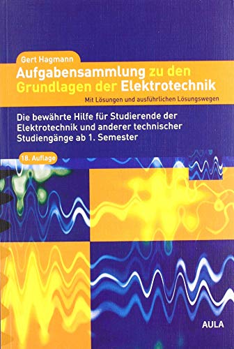 Aufgabensammlung zu den Grundlagen der Elektrotechnik: Mit Lösungen und ausführlichen Lösungswegen