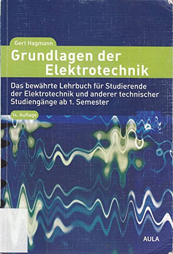 Grundlagen der Elektrotechnik: Das bewährte Lehrbuch für Studierende der Elektrotechnik und anderer technischer Studiengänge ab 1. Semseter