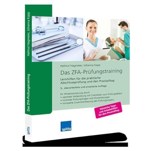 Das ZFA-Prüfungstraining: Lernhilfen für die praktische Abschlussprüfung und den Praxisalltag von Spitta GmbH