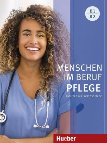 MENSCHEN IM BERUF-PFLEGE B1/B2 Allemand comme langue étrangère / livre de cours avec audios en ligne.: Deutsch als Fremdsprache / Kursbuch mit Audios online von Hueber
