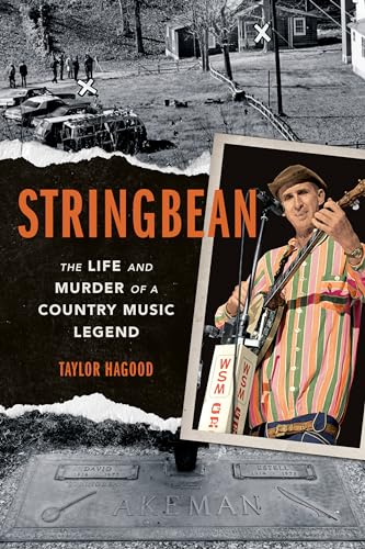 Stringbean: The Life and Murder of a Country Legend (Music in American Life) von University of Illinois Press