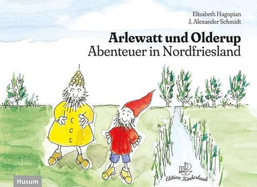 Arlewatt und Olderup: Abenteuer in Nordfriesland von Husum Druck- und Verlagsgesellschaft