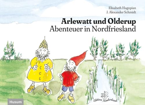 Arlewatt und Olderup: Abenteuer in Nordfriesland von Husum Druck- und Verlagsgesellschaft