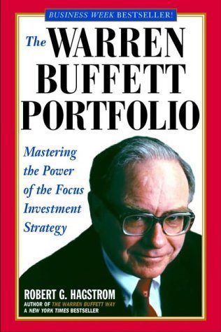 { THE WARREN BUFFETT PORTFOLIO: MASTERING THE POWER OF THE FOCUS INVESTMENT STRATEGY } By Hagstrom, Robert G ( Author ) [ Nov - 2000 ] [ Paperback ]