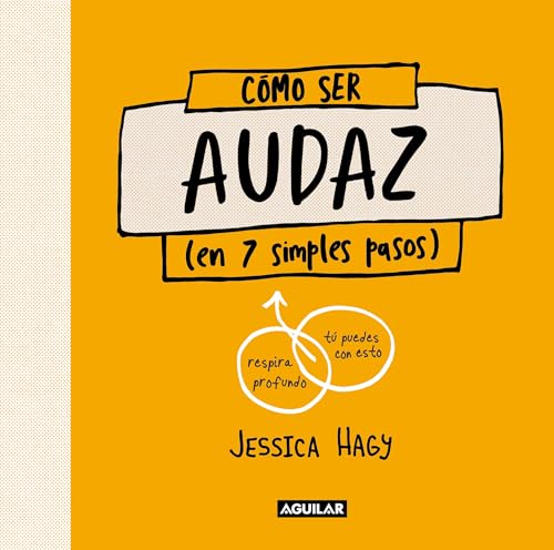 Cómo ser audaz: (en 7 simples pasos) (Aguilar Internacional) von AGUILAR