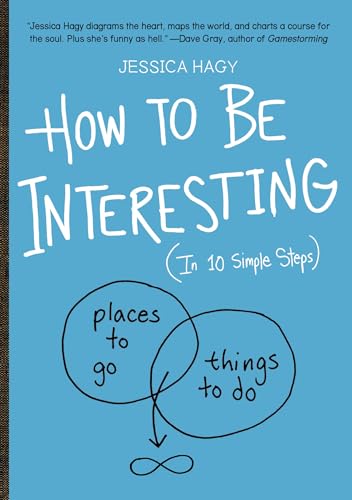 How to Be Interesting: (In 10 Simple Steps)