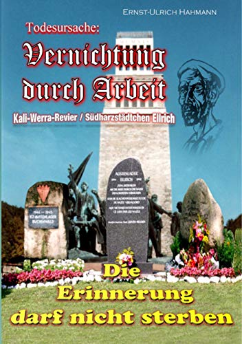 Todesursache Vernichtung durch Arbeit: Die Erinnerung darf nicht sterben von Books on Demand GmbH