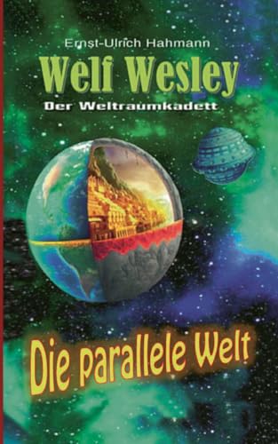 Welf Wesley - Der Weltraumkadett: Die parallele Welt von BoD – Books on Demand