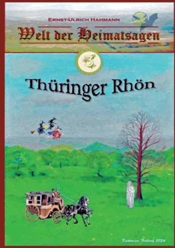 Welt der Heimatsagen: Thüringer Rhön von Books on Demand