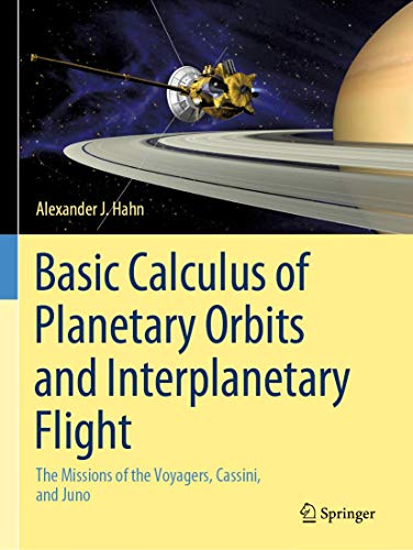 Basic Calculus of Planetary Orbits and Interplanetary Flight: The Missions of the Voyagers, Cassini, and Juno von Springer