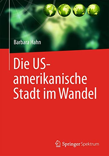 Die US-amerikanische Stadt im Wandel von Springer Spektrum