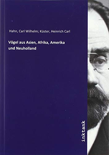 Vögel aus Asien, Afrika, Amerika und Neuholland von Inktank Publishing