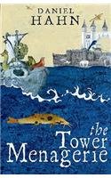 The Tower Menagerie: The Amazing True Story of the Royal Collection of Wild Beasts