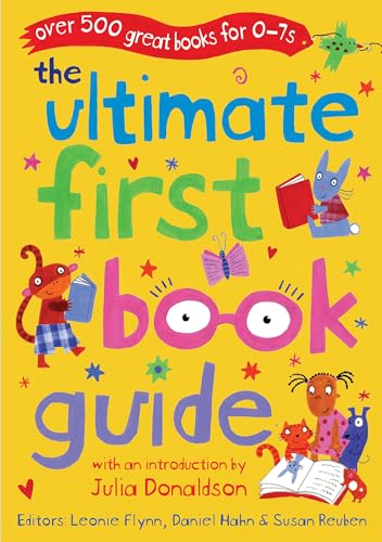 The Ultimate First Book Guide: Over 500 Great Books for 0-7s (Ultimate Book Guides) von Brand: A C Black Publishers Ltd
