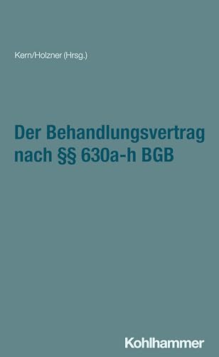 Der Behandlungsvertrag nach §§ 630a-h BGB (Recht und Verwaltung)