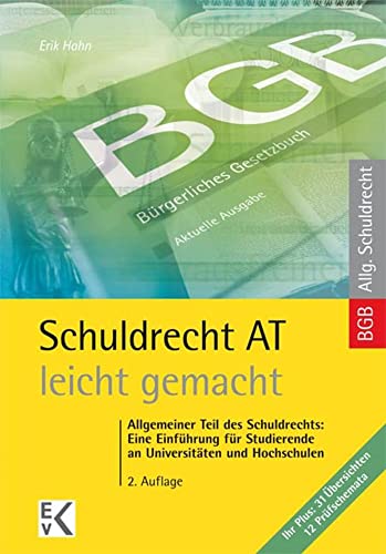 Schuldrecht AT – leicht gemacht.: Allgemeiner Teil des Schuldrechts: Eine Einführung für Studierende an Universitäten und Hochschulen. (GELBE SERIE – leicht gemacht)