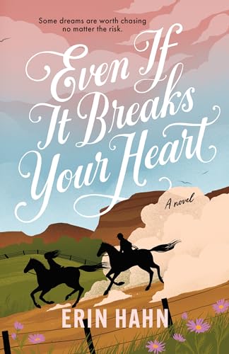 Even If It Breaks Your Heart: A Novel von Macmillan US