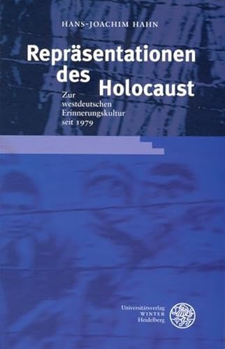 Repräsentationen des Holocaust: Zur westdeutschen Erinnerungskultur seit 1979 (Probleme der Dichtung: Studien zur deutschen Literaturgeschichte)