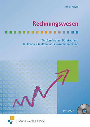 Rechnungswesen für Bürokaufleute und Kaufleute für Bürokommunikation: Schülerband (Allgemeine Wirtschaftslehre / Spezielle Wirtschaftslehre / ... und Kaufleute für Bürokommunikation) von Bildungsverlag Eins
