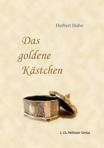 Das goldene Kästchen: Erzählungen - Legenden - Märchen von Mellinger