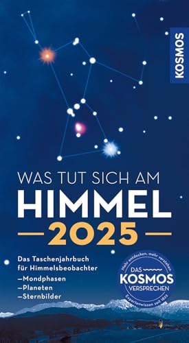 Was tut sich am Himmel 2025: Das Taschenjahrbuch für Himmelsbeobachter mit Mondphasen, Planeten und Sternbildern. Alles Wichtige zum Himmelsgeschehen auf einen Blick. Was tut sich am Himmel 2025: Das Taschenjahrbuch für Himmelsbeobachter mit Mondphasen, Planeten und Sternbildern. Alles Wichtige zum Himmelsgeschehen auf einen Blick.