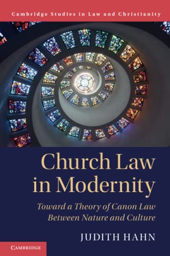 Church Law in Modernity: Toward a Theory of Canon Law Between Nature and Culture (Law and Christianity) von Cambridge University Press