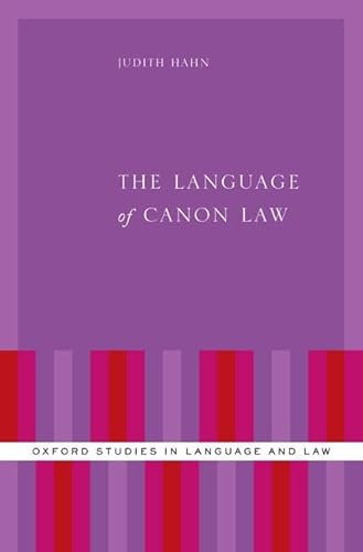 The Language of Canon Law (Oxford Studies in Language and Law) von Oxford University Press Inc