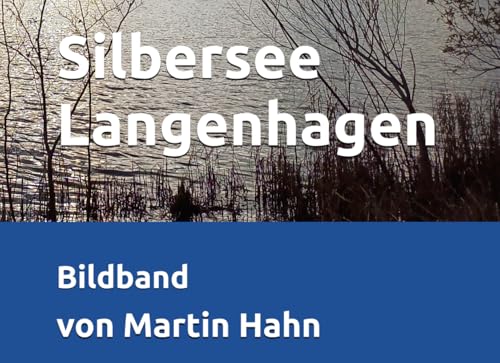 Silbersee Langenhagen: Bildband von Independently published