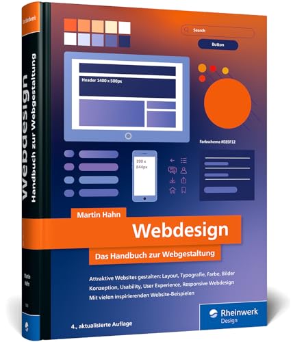 Webdesign: Das neue Handbuch zur Webgestaltung. Alles, was Webdesigner wissen müssen. Mit vielen inspirierenden Beispielen (neue Auflage 2024) von Rheinwerk Design