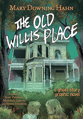 The Old Willis Place Graphic Novel: A Ghost Story The Old Willis Place Graphic Novel: A Ghost Story von Clarion Books