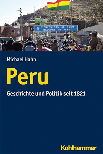 Peru: Geschichte und Politik seit 1821 (Ländergeschichten) von Kohlhammer W.