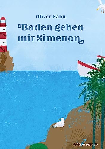 Baden mit Simenon: Ein Plaudern-Lesebuch (Plaudern über Simenon) von édition orfèvre