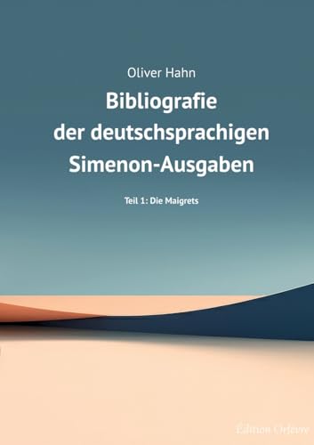 Simenon-Bibliografie: Teil 1: Die Maigrets von édition orfèvre