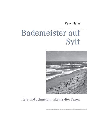 Bademeister auf Sylt: Herz und Schmerz in alten Sylter Tagen