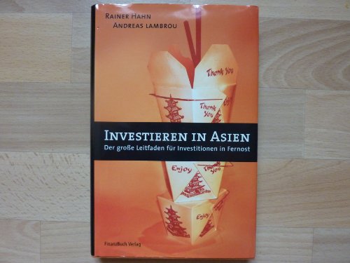 Investieren in Asien. Der große Leitfaden für Investitionen in Fernost