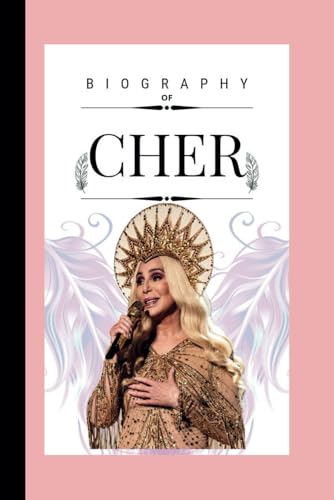 The Woman Behind The Spotlight CHER: A Biography (CELEBRITY SERIES) von Independently published