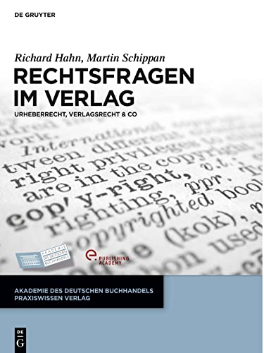 Rechtsfragen im Verlag: Urheberrecht, Verlagsrecht & Co (Akademie des Deutschen Buchhandels Praxiswissen Verlag)