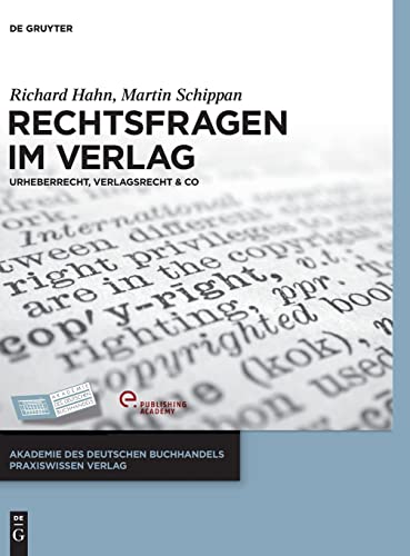 Rechtsfragen im Verlag: Urheberrecht, Verlagsrecht & Co (Akademie des Deutschen Buchhandels Praxiswissen Verlag)
