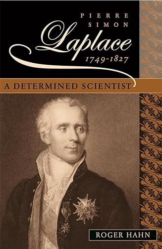 Pierre Simon Laplace, 1749-1827: A Determined Scientist von Harvard University Press