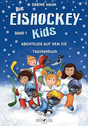 Die Eishockey-Kids: Abenteuer auf dem Eis von MON COQ edition e.K.