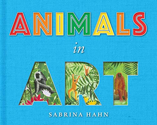 Animals in Art (Sabrina Hahn's Art & Concepts for Kids)