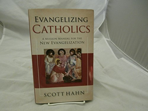 Evangelizing Catholics: A Mission Manual for the New Evangelization