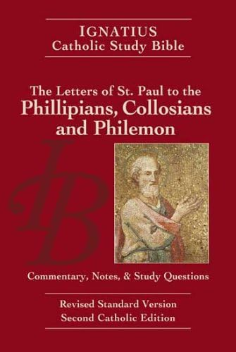 Ignatius Catholic Study Bible: The Letters of Saint Paul to the Philippians, the Colossians, and Philemon (Ignatius Study Bible)
