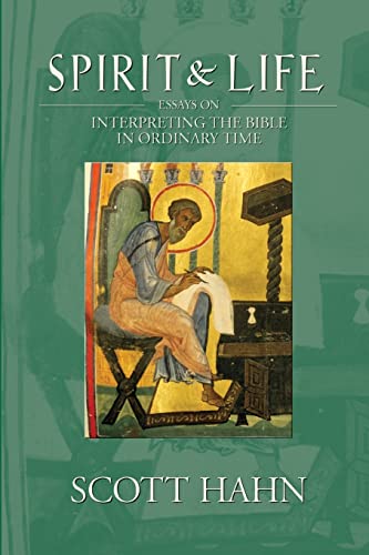 Spirit & Life: Essays on Interpreting the Bible in Ordinary Time Spirit & Life: Essays on Interpreting the Bible in Ordinary Time