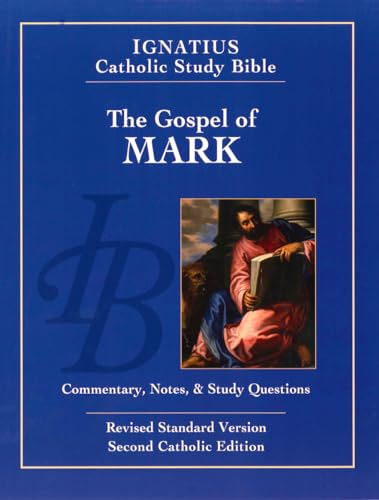 The Gospel According to Mark (2nd Ed.): Ignatius Catholic Study Bible