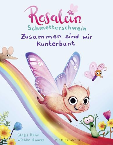 Rosalein Schmetterschwein Zusammen sind wir kunterbunt von FISCHER Sauerländer