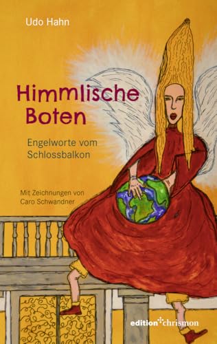 Himmlische Boten: Engelworte vom Schlossbalkon. Mit Illustrationen von Caro Scharrer von edition chrismon