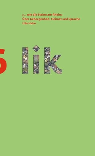"...wie die Steine am Rhein": Über Geborgenheit, Heimat und Sprache (Schriftenreihe des Literatur-in-Köln-Archiv / Heinrich-Böll-Archiv: lik) von Verlag der Buchhandlung Klaus Bittner