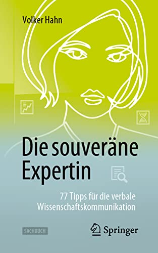 Die souveräne Expertin – 77 Tipps für die verbale Wissenschaftskommunikation: 77 Tipps Für Die Verbale Wissenschaftskommunikation