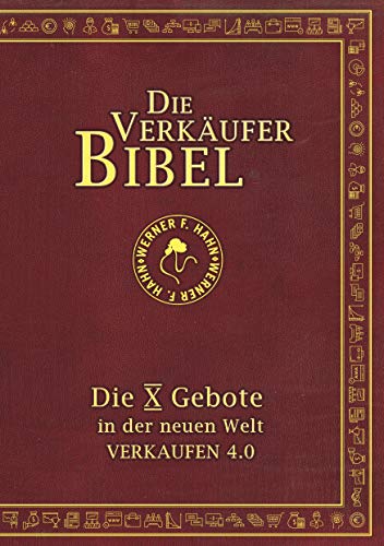 Die Verkäufer-Bibel: Die 10 Gebote in der neuen Welt: Verkaufen 4.0 Die Verkäufer-Bibel: Die 10 Gebote in der neuen Welt: Verkaufen 4.0 von Books on Demand